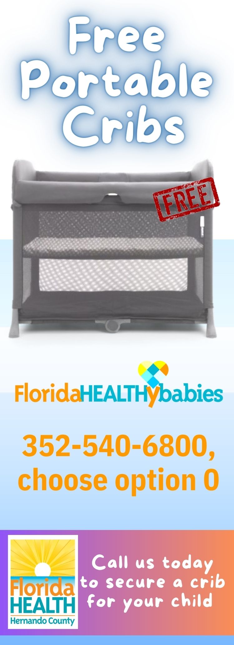 Portable Cribs are available at the health department for no cost. 352-540-6800